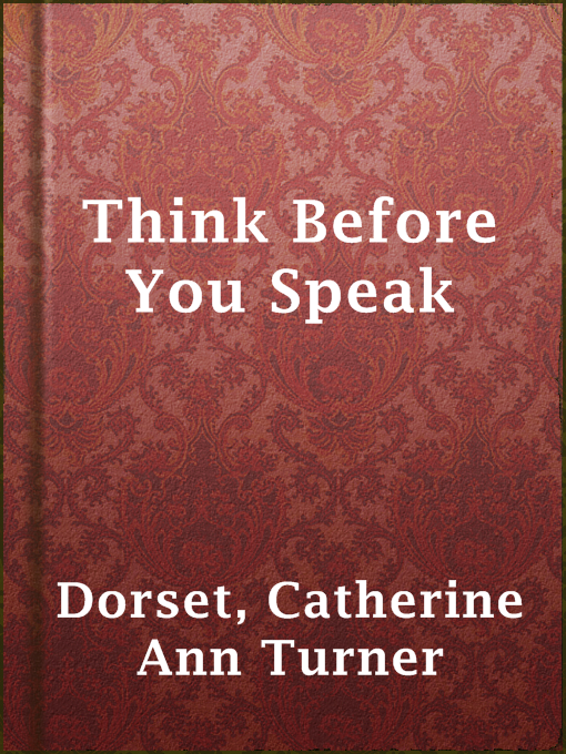 Title details for Think Before You Speak by Catherine Ann Turner Dorset - Available